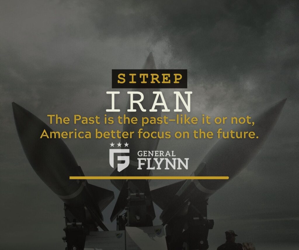 SITREP IRAN: The Past is the past—like it or not, America better focus on the future