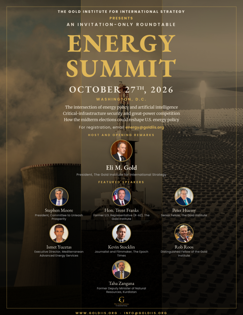 Energy Summit — October 27, 2026, Washington, D.C. The Gold Institute invitation-only roundtable. Host Eli M. Gold and featured speakers including Taha Zangana.