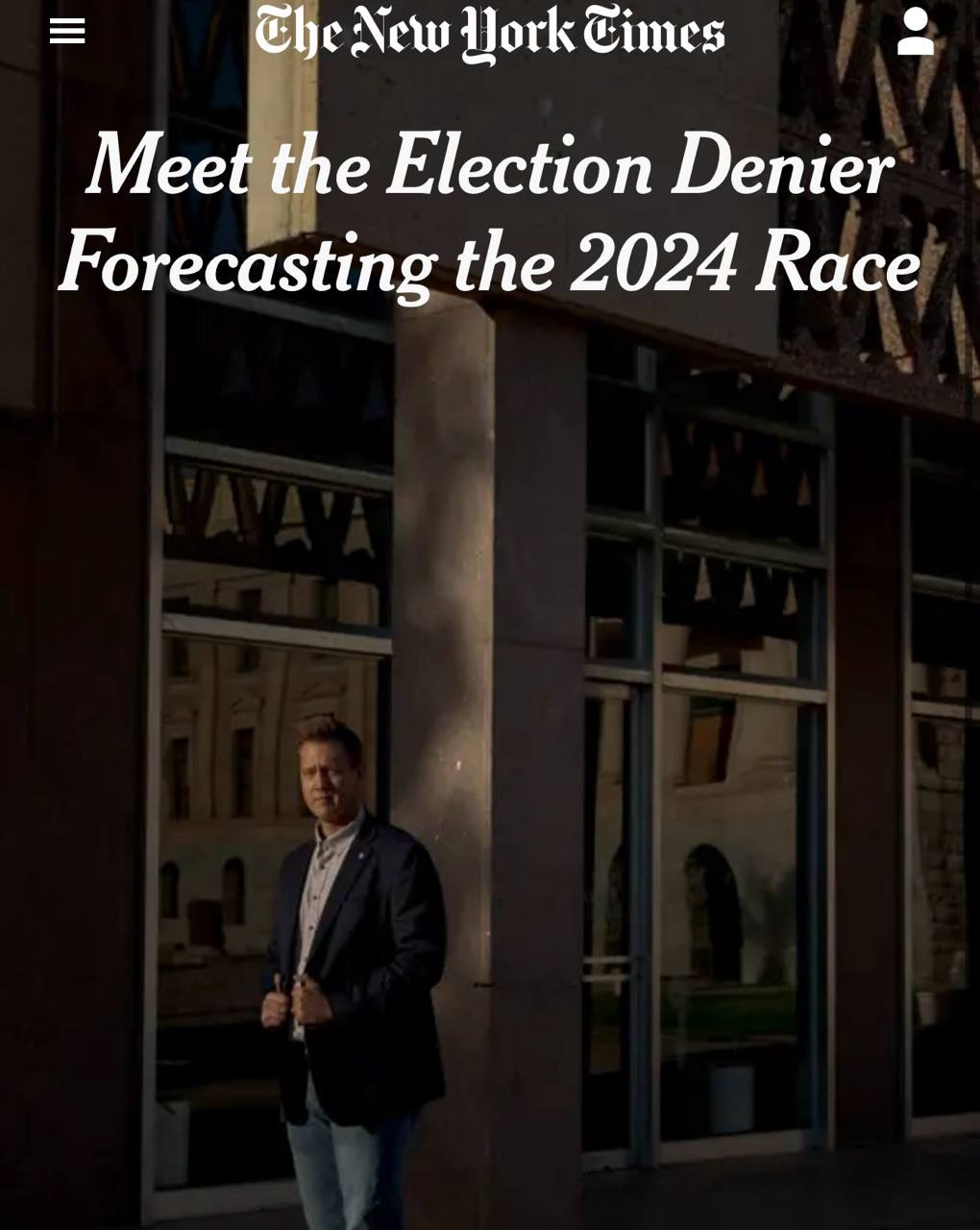 New York Times headline: Meet the Election Denier Forecasting the 2024 Race